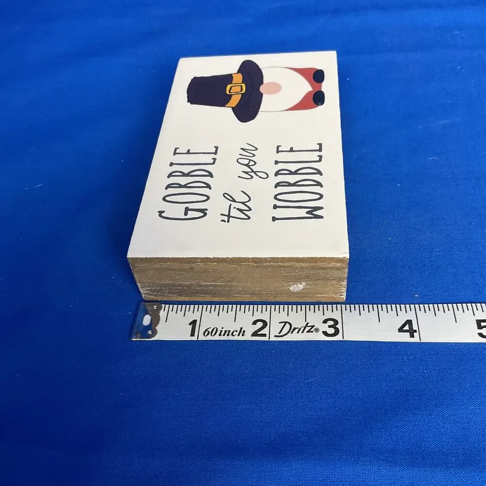 Gobble Til You Wobble Wooden Block Sign Thanksgiving Pilgrim Gnome Decor Plaque
